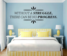 Load image into Gallery viewer, Without Struggle No Progress Motivational Vinyl Decal Wall Sticker Decor Quote – Motivational Wall Murals