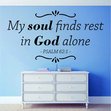 Load image into Gallery viewer, My Soul Finds Rest In God Alone Inspiring Vinyl Decal Wall Sticker Decor Quote – Motivational Wall Murals, decorations for bedroom women