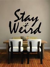 Load image into Gallery viewer, Stay Weird Wall Decal New Quote Design Vinyl Sticker Decor – Motivational Wall Murals