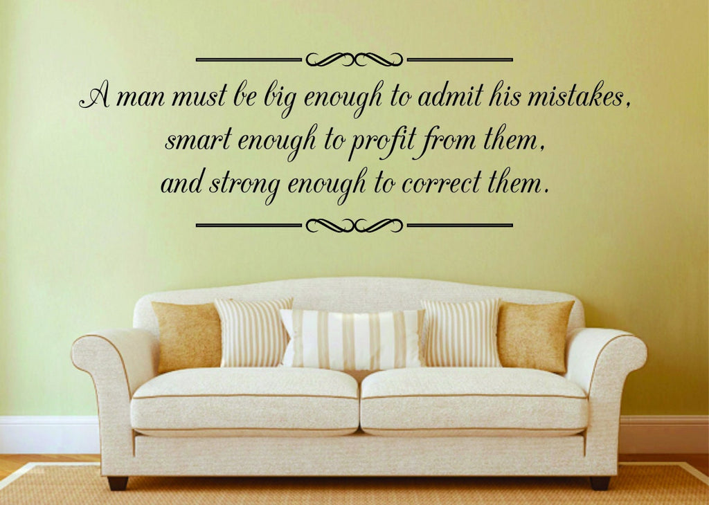 A Man Must Be Big Enough To Admit His Mistakes Vinyl Decal Wall Sticker Decor Quote – Motivational Wall Murals