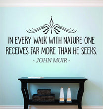 Load image into Gallery viewer, John Muir In Every Walk With Nature Vinyl Decal Wall Sticker Decor Quote – Motivational Wall Murals
