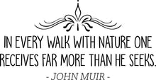 Load image into Gallery viewer, John Muir In Every Walk With Nature Vinyl Decal Wall Sticker Decor Quote – Motivational Wall Murals