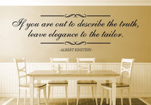 Load image into Gallery viewer, If You Are Out To Describe The Truth Albert Einstein Vinyl Decal Wall Sticker Decor Quote, Motivational Wall Murals, Inspirational Quotes
