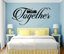 Load image into Gallery viewer, Dream Together Inspirational Vinyl Decal Wall Sticker Decor Quote Motivational Wall Murals wall stickers for living room wall sticker decor