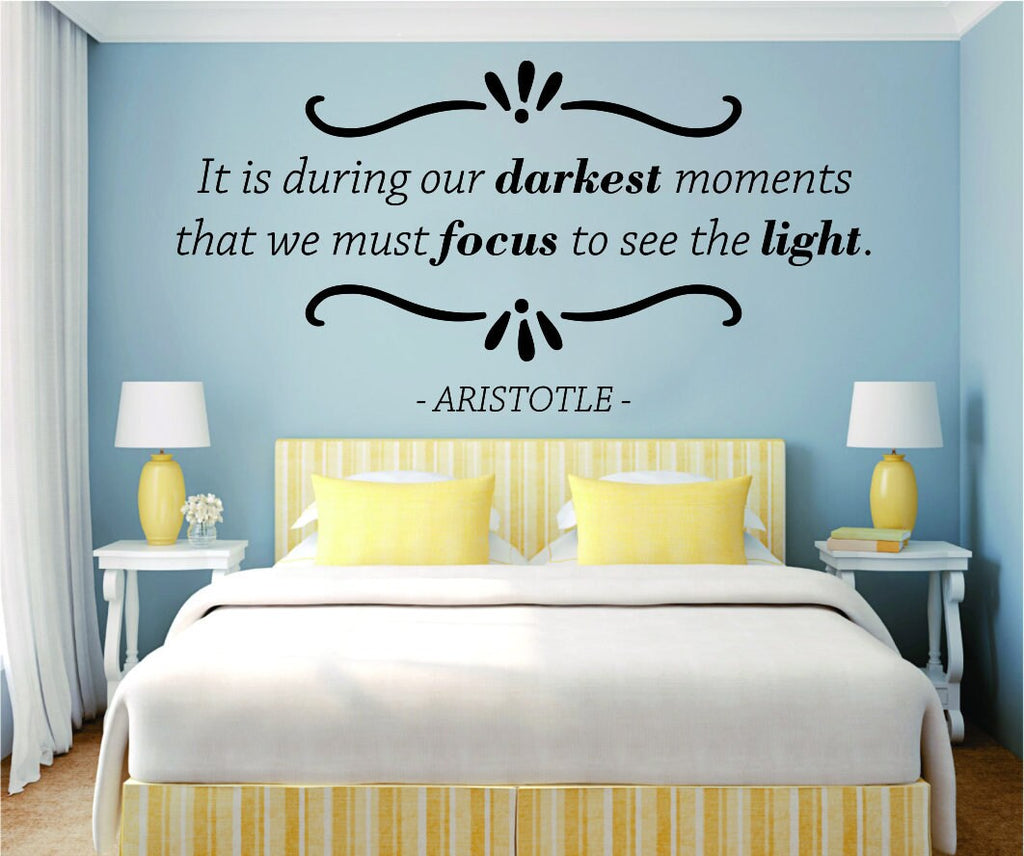 It Is During Our Darkest Moments Aristotle Vinyl Decal Wall Sticker Decor Quote – Motivational Wall Murals