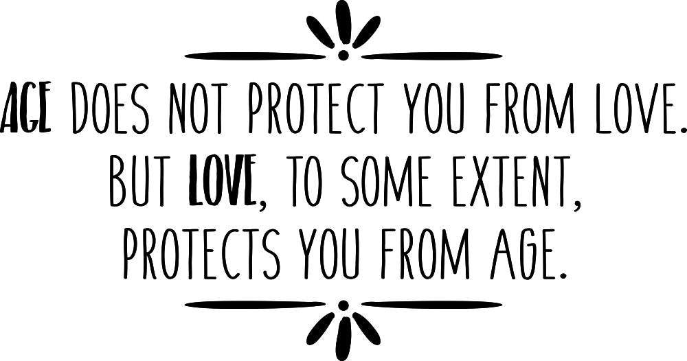 Age Does Not Protect You From Love Vinyl Decal Wall Sticker Decor Quote – Motivational Wall Murals
