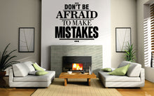 Load image into Gallery viewer, Dont Be Afraid of Mistakes Quote New Vinyl Decal Design Sticker Decor – Motivational Wall Murals