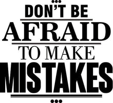 Load image into Gallery viewer, Dont Be Afraid of Mistakes Quote New Vinyl Decal Design Sticker Decor – Motivational Wall Murals