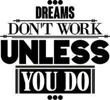 Load image into Gallery viewer, Dreams Dont Work Quote New Vinyl Decal Design Sticker Decor – Motivational Wall Murals