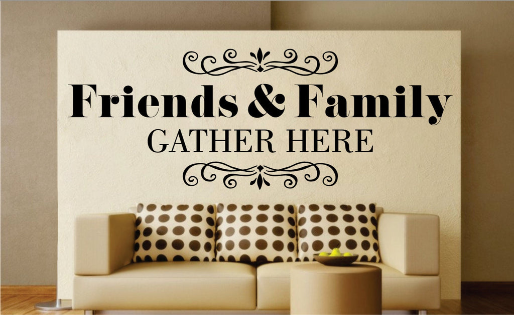 Friends and Family Quote New Vinyl Decal Design Sticker Decor – Motivational Wall Murals