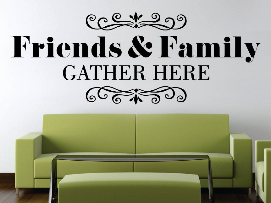 Friends and Family Quote New Vinyl Decal Design Sticker Decor – Motivational Wall Murals