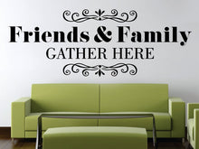 Load image into Gallery viewer, Friends and Family Quote New Vinyl Decal Design Sticker Decor – Motivational Wall Murals