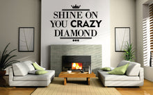 Load image into Gallery viewer, Shine On You Diamond New Vinyl Decal Design Sticker Decor – Motivational Wall Murals