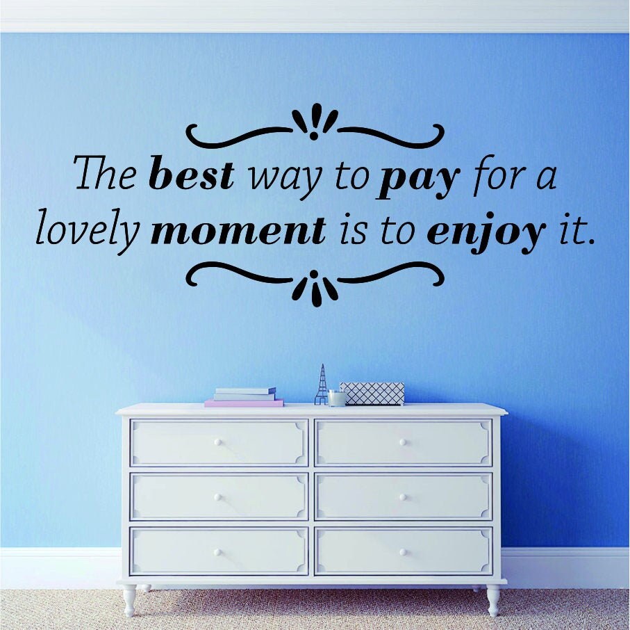 The Best Way To Pay For A Lovely Moment Inspiring Vinyl Decal Wall Sticker Decor Quote Motivational Wall Murals wall sticker for living room