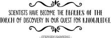 Load image into Gallery viewer, Scientists Have Become Bearers Of The Torch Stephen Hawking Vinyl Decal Wall Sticker Decor Quote – Motivational Wall Murals