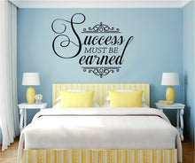 Load image into Gallery viewer, Success Must Be Earned Motivational Vinyl Decal Wall Sticker Decor Quote – Motivational Wall Murals
