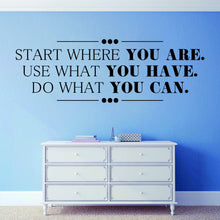 Load image into Gallery viewer, Start Where You Are Motivational Vinyl Decal Wall Sticker Decor Quote – Motivational Wall Murals