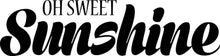 Load image into Gallery viewer, Oh Sweet Sunshine Vinyl Decal Wall Sticker Decor Quote – Motivational Wall Murals