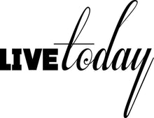 Load image into Gallery viewer, Live Today Inspiring Vinyl Decal Wall Sticker Decor Quote Motivational Wall Murals, wall sticker, motivational wall decal for girls bedroom,