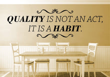 Load image into Gallery viewer, Quality Is Not An Act Vinyl Decal Wall Sticker Decor Quote – Motivational Wall Murals