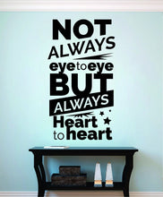 Load image into Gallery viewer, Not Always Eye To Eye Inspiring Vinyl Decal Wall Sticker Decor Quote – Motivational Wall Murals, inspirational wall decals, wall quotes