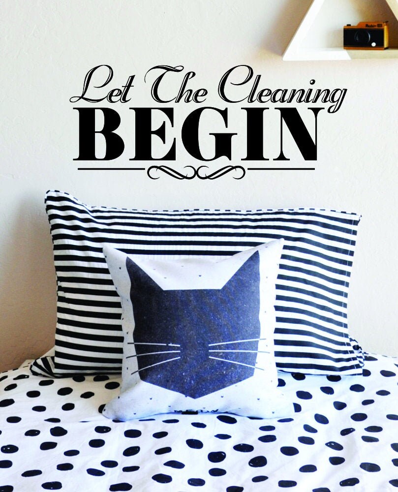 Let The Cleaning Begin Vinyl Decal Wall Sticker Decor Quote – Motivational Wall Murals