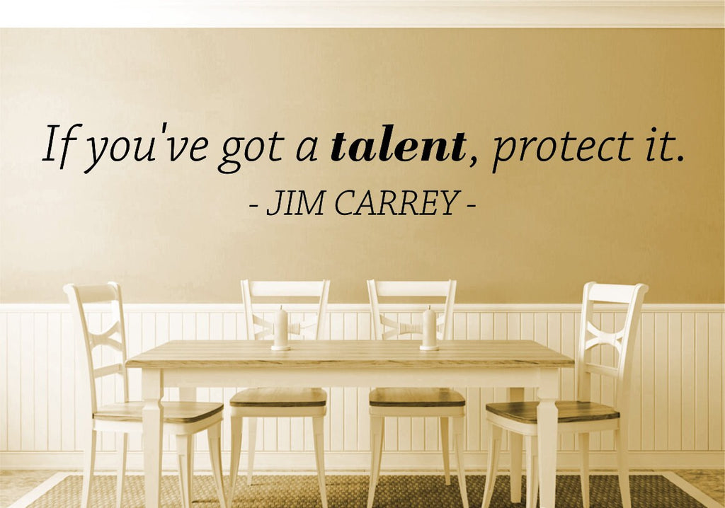 If You've Got Talent Protect It Jim Carrey Vinyl Decal Wall Sticker Decor Quote – Motivational Wall Murals
