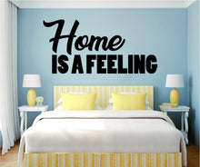 Load image into Gallery viewer, Home Is A Feeling Vinyl Decal Wall Sticker Decor Quote – Motivational Wall Murals