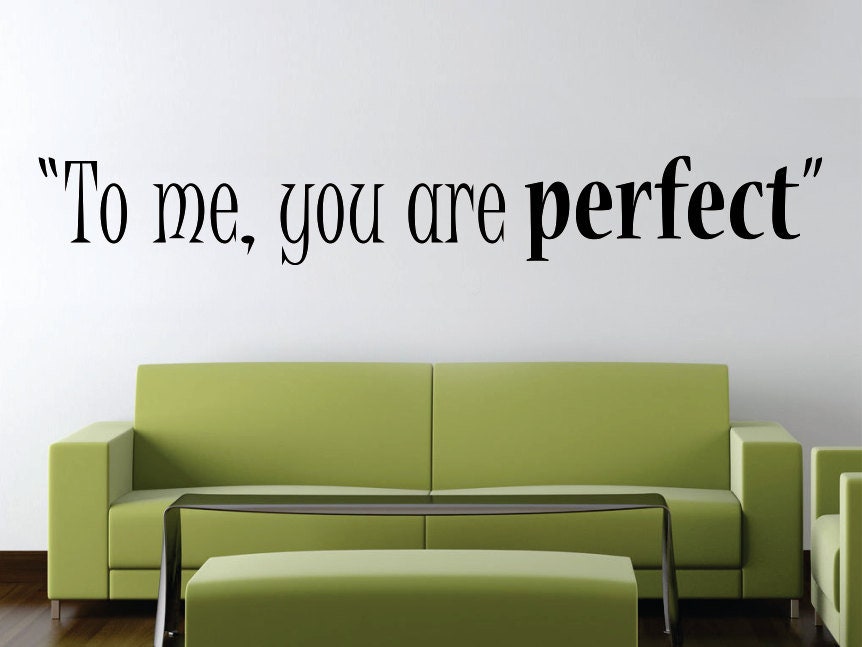 To Me You Are Perfect New Vinyl Decal Design Sticker Decor – Motivational Wall Murals