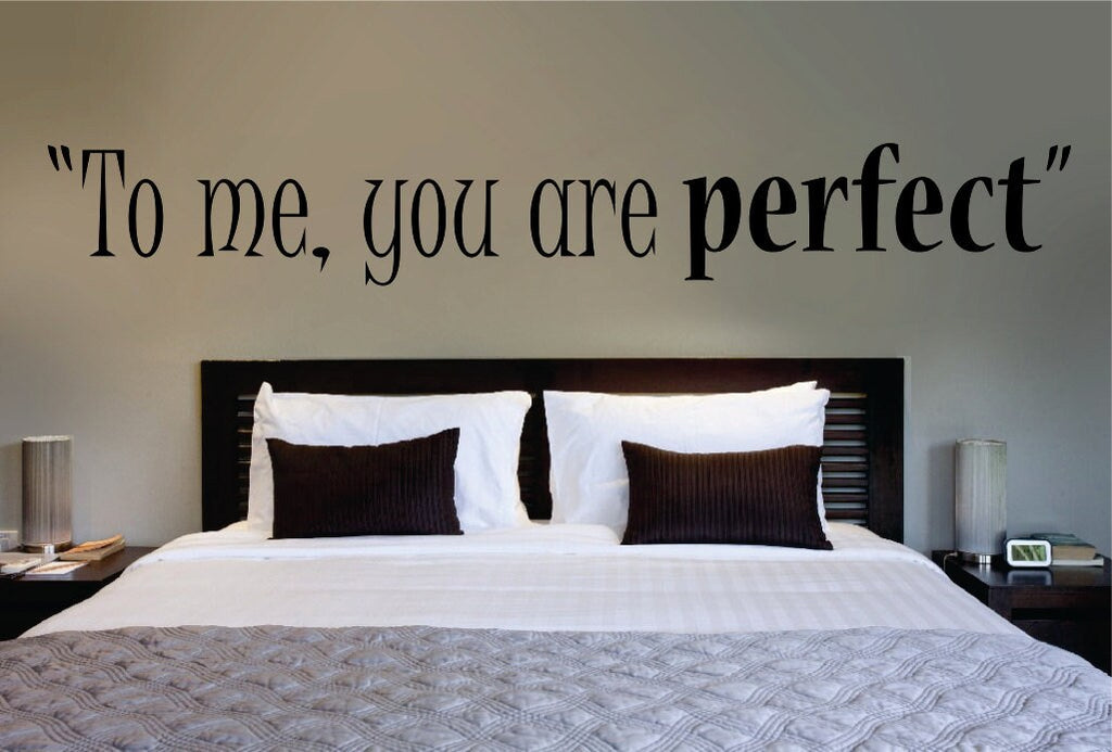 To Me You Are Perfect New Vinyl Decal Design Sticker Decor – Motivational Wall Murals