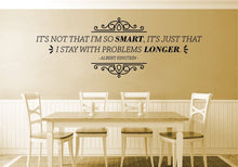 Load image into Gallery viewer, Its Not That Im Smart Albert Einstein Vinyl Decal Wall Sticker Decor Quote Motivational Wall Murals Art Wall Sticker Inspirational Quotes