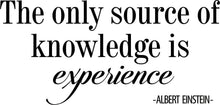 Load image into Gallery viewer, Albert Einstein Source of Knowledge is Experience New Vinyl Wall Decal Sticker Decor Motivational Murals Art