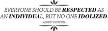 Load image into Gallery viewer, Everyone Should Be Respected Einstein Vinyl Wall Sticker Quote Motivational Murals, Inspirational Quotes Positive Wall