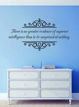 Load image into Gallery viewer, There Is No Greater Evidence Of Superior Intelligence Vinyl Decal Wall Sticker Decor Quote – Motivational Wall Murals