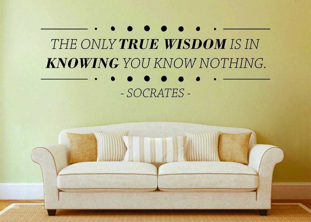 Socrates The Only True Wisdom Is In Knowing Vinyl Decal Wall Sticker Decor Quote – Motivational Wall Murals