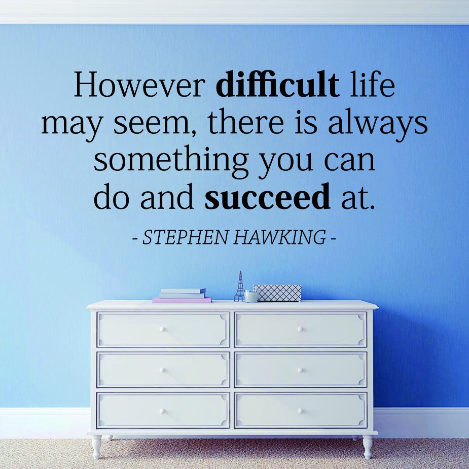 However Difficult Life May Seem Stephen Hawking Vinyl Decal Wall Sticker Decor Quote – Motivational Wall Murals
