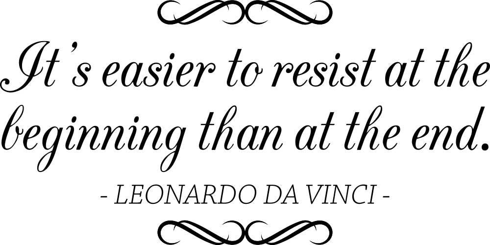 Leonardo Da Vinci Its Easier To Resist At The Begining Vinyl Decal Wall Sticker Decor Quote – Motivational Wall Murals