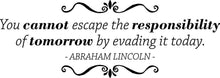 Load image into Gallery viewer, You Cannot Escape Responsibility Lincoln Vinyl Decal Wall Sticker Decor Quote – Motivational Wall Murals