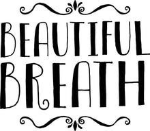 Load image into Gallery viewer, Beautiful Breath Inspirational Vinyl Decal Wall Sticker Decor Quote – Motivational Wall Murals, wall stickers for girls bedroom