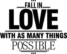 Load image into Gallery viewer, Fall In Love With Things Quote New Vinyl Decal Design Sticker Decor – Motivational Wall Murals