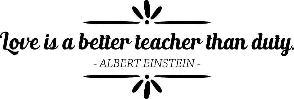 Love Is A Better Teacher Than Duty Albert Einstein Vinyl Decal Wall Sticker Decor Quote Motivational Wall Murals Wall Inspirational Quotes