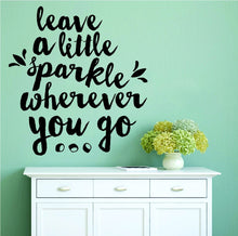 Load image into Gallery viewer, Leave A Little Sparkle Inspirational Saying Home Decals Quote Home Decor for Office School Classroom Teen Dorm Room Wall Decal