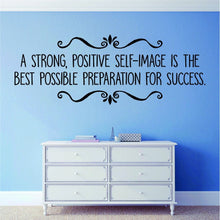 Load image into Gallery viewer, A Strong Positive Self-Image Vinyl Decal Wall Sticker Decor Quote – Motivational Wall Murals