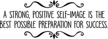 Load image into Gallery viewer, A Strong Positive Self-Image Vinyl Decal Wall Sticker Decor Quote – Motivational Wall Murals