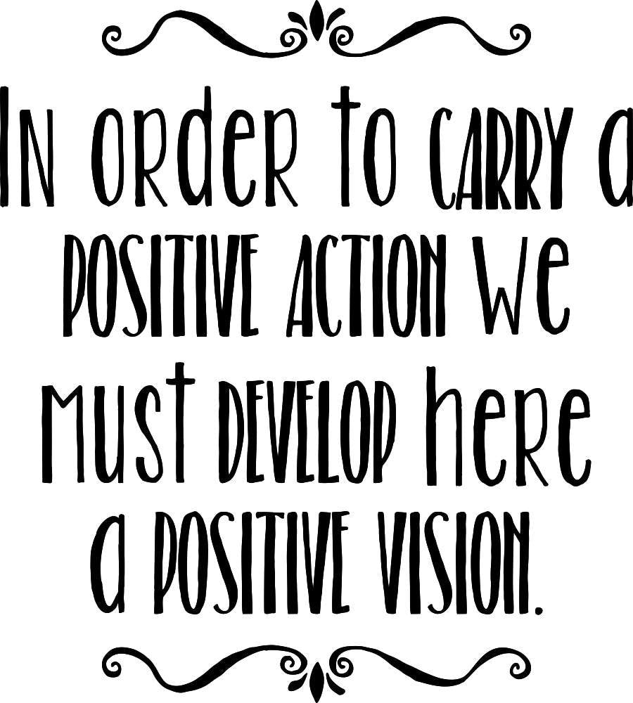 In Order To Carry Positive Action Vinyl Wall decals Quote Motivational Murals Vinyl Wall Quotes Stickers Inspirational