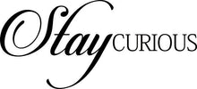 Load image into Gallery viewer, Stay Curious New Vinyl Decal Design Sticker Decor – Motivational Wall Murals