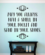 Load image into Gallery viewer, May You Always Have A Shell In Your Pocket Inspiring Vinyl Sticker Decor Quote Motivational Wall Murals, quotes decor