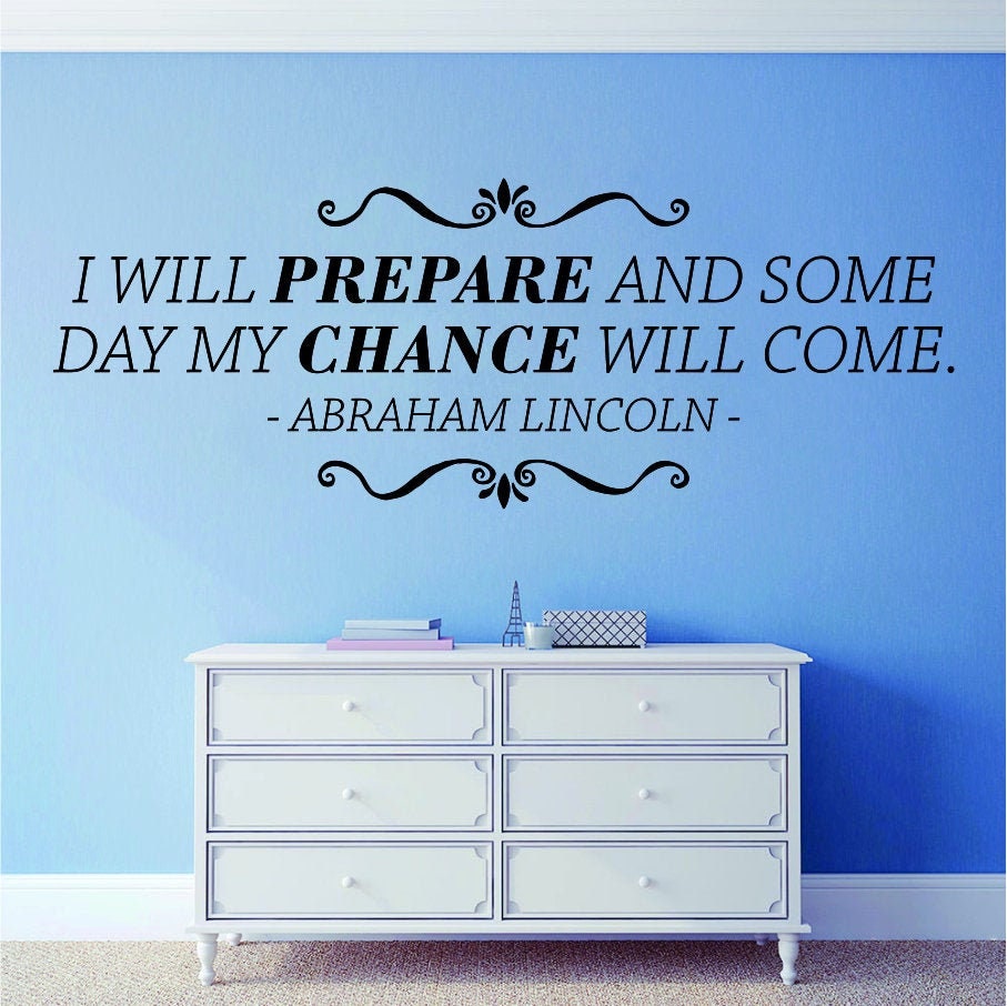 I Will Prepare Abraham Lincoln Vinyl Decal Wall Sticker Decor Quote – Motivational Wall Murals