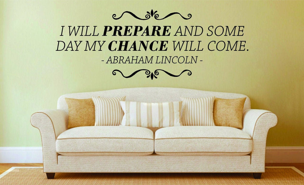 I Will Prepare Abraham Lincoln Vinyl Decal Wall Sticker Decor Quote – Motivational Wall Murals