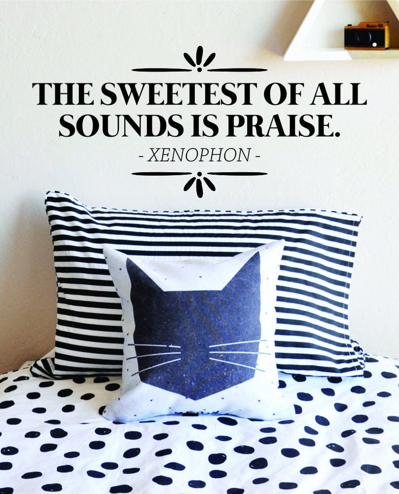Xenophon The Sweetest Of All Sounds Is Praise Vinyl Decal Wall Sticker Decor Quote – Motivational Wall Murals